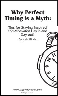 Why Perfect Timing is a Myth By Josh Hinds